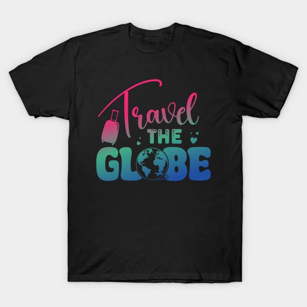 Travel The Globe Traveling Plane Trip Family Vacation T-Shirt by QualityDesign